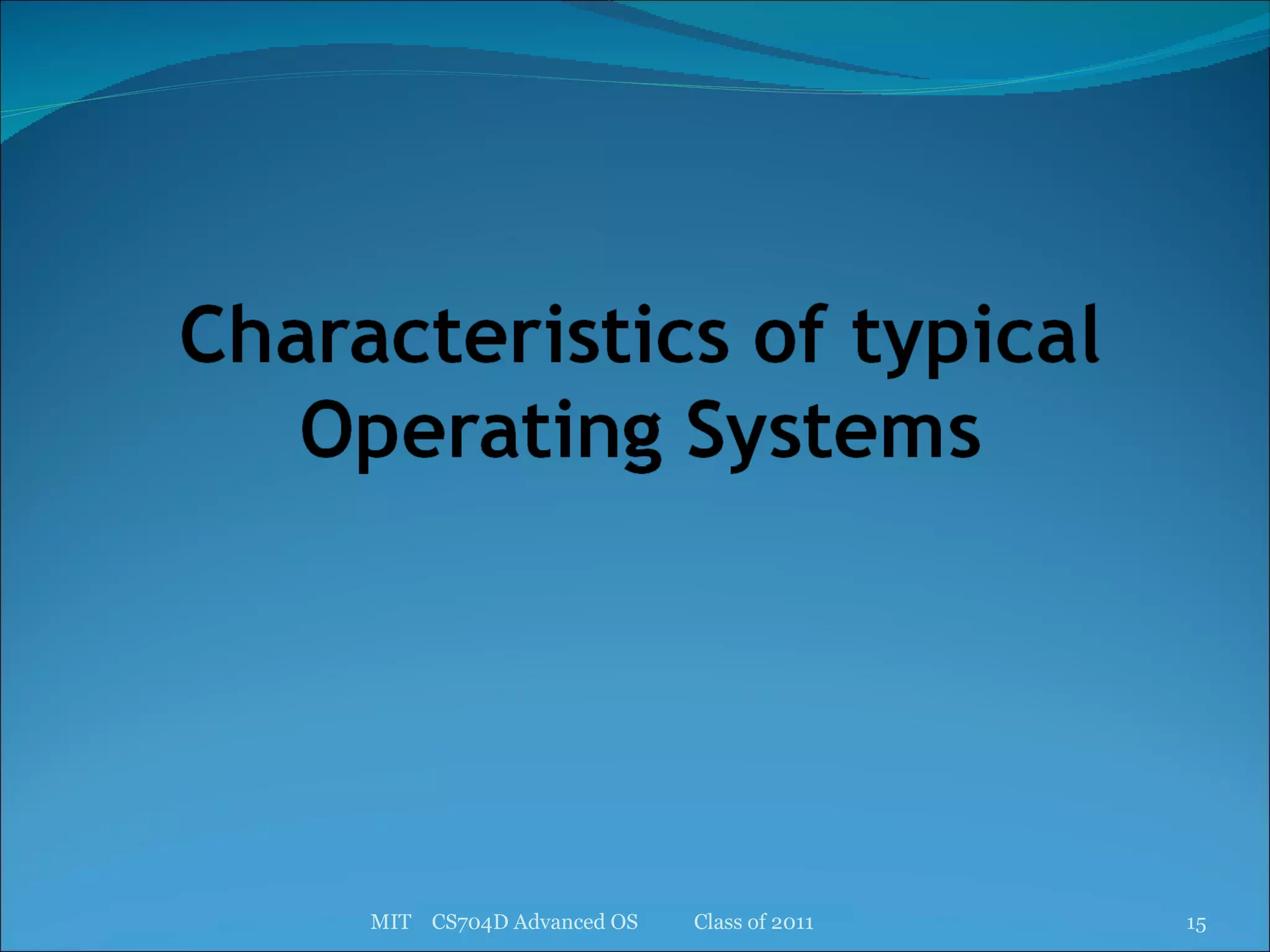 MIT  CS704D Advanced OS  Class of 2011 
