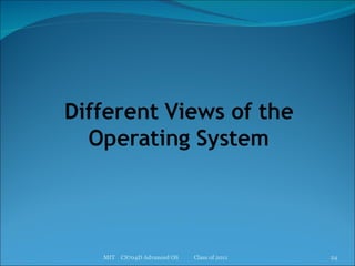 MIT  CS704D Advanced OS  Class of 2011 