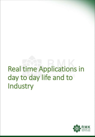 Real time Applications in
day to day life and to
Industry
 