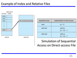 Example of Index and Relative Files
Simulation of Sequential
Access on Direct-access File
45
 