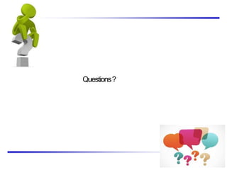 Questions?
 