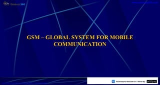 GSM – GLOBAL SYSTEM FOR MOBILE
COMMUNICATION
15
https://play.google.com/store/apps/details?id=com.sss.edubuzz360
www.edubuzz360.com
 