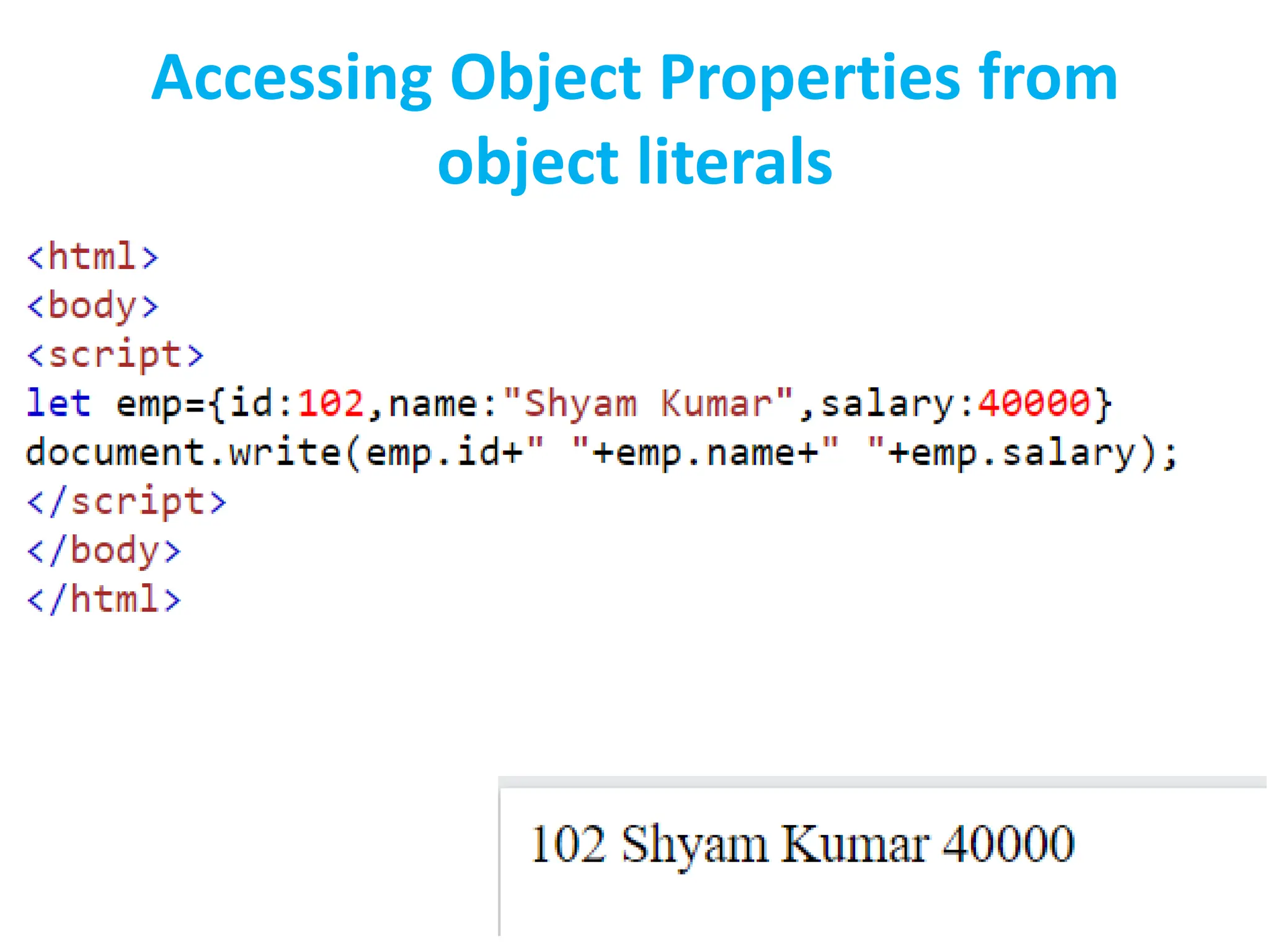 Accessing Object Properties from
object literals
 