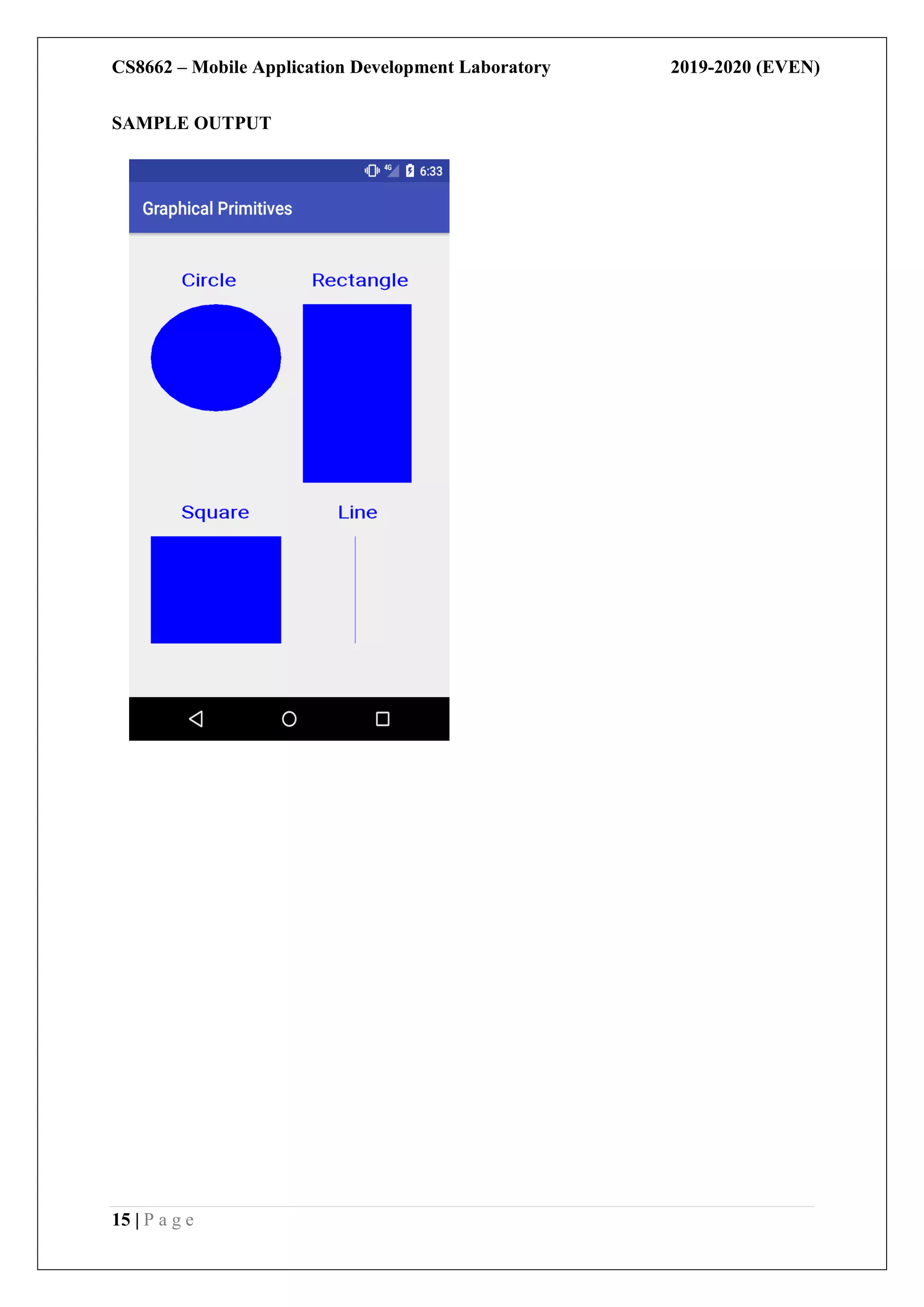 CS8662 – Mobile Application Development Laboratory 2019-2020 (EVEN)
15 | P a g e
SAMPLE OUTPUT
 