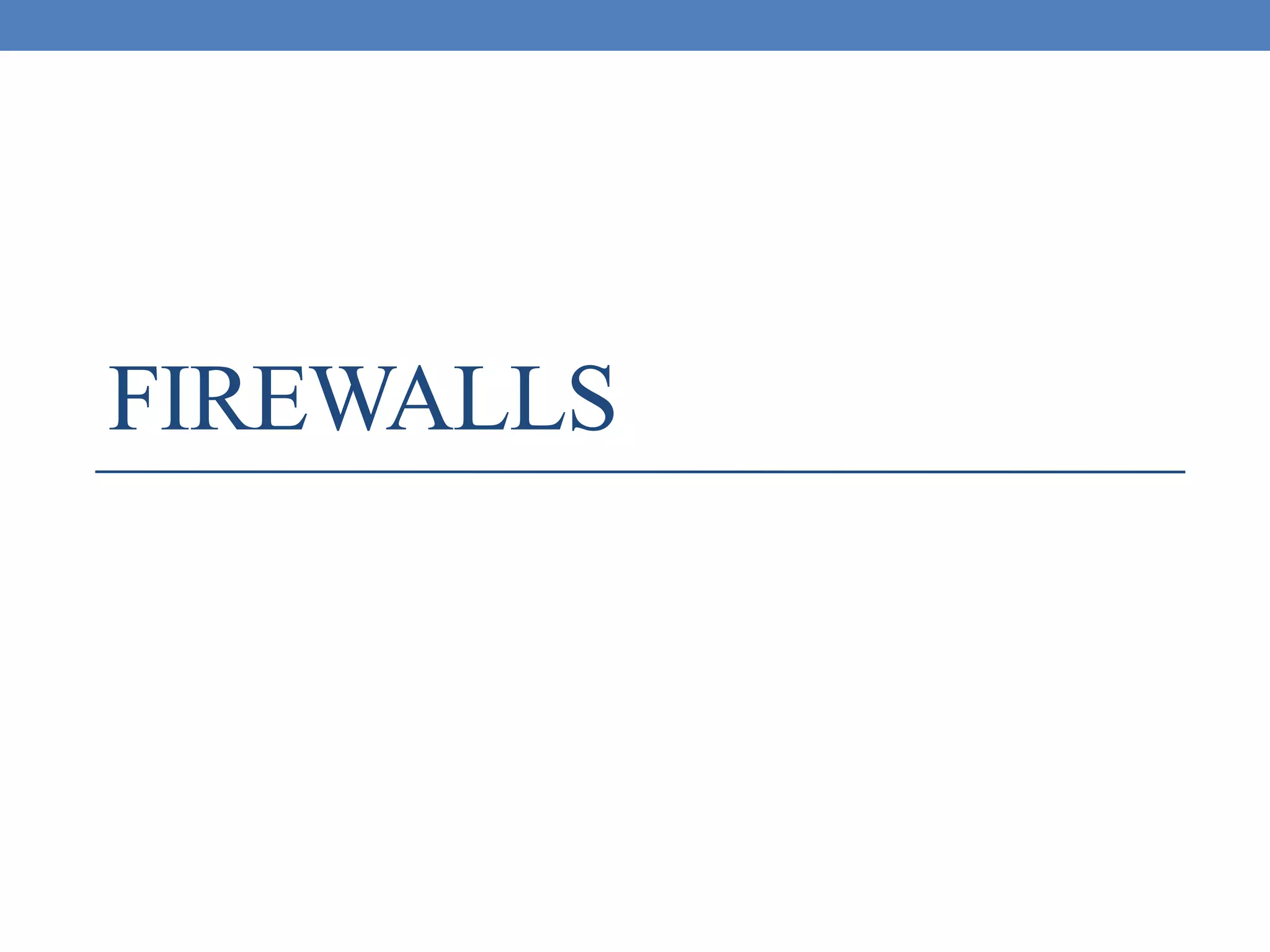 FIREWALLS
 