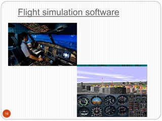 Flight simulation software
19
 