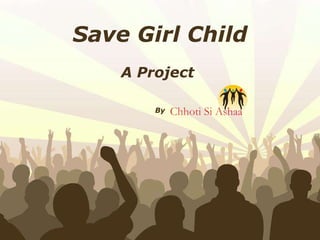 Free Powerpoint Templates Save Girl Child A Project  By 