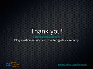 Thank you!sergio@secludit.comBlog elastic-security.com, Twitter @elasticsecurity