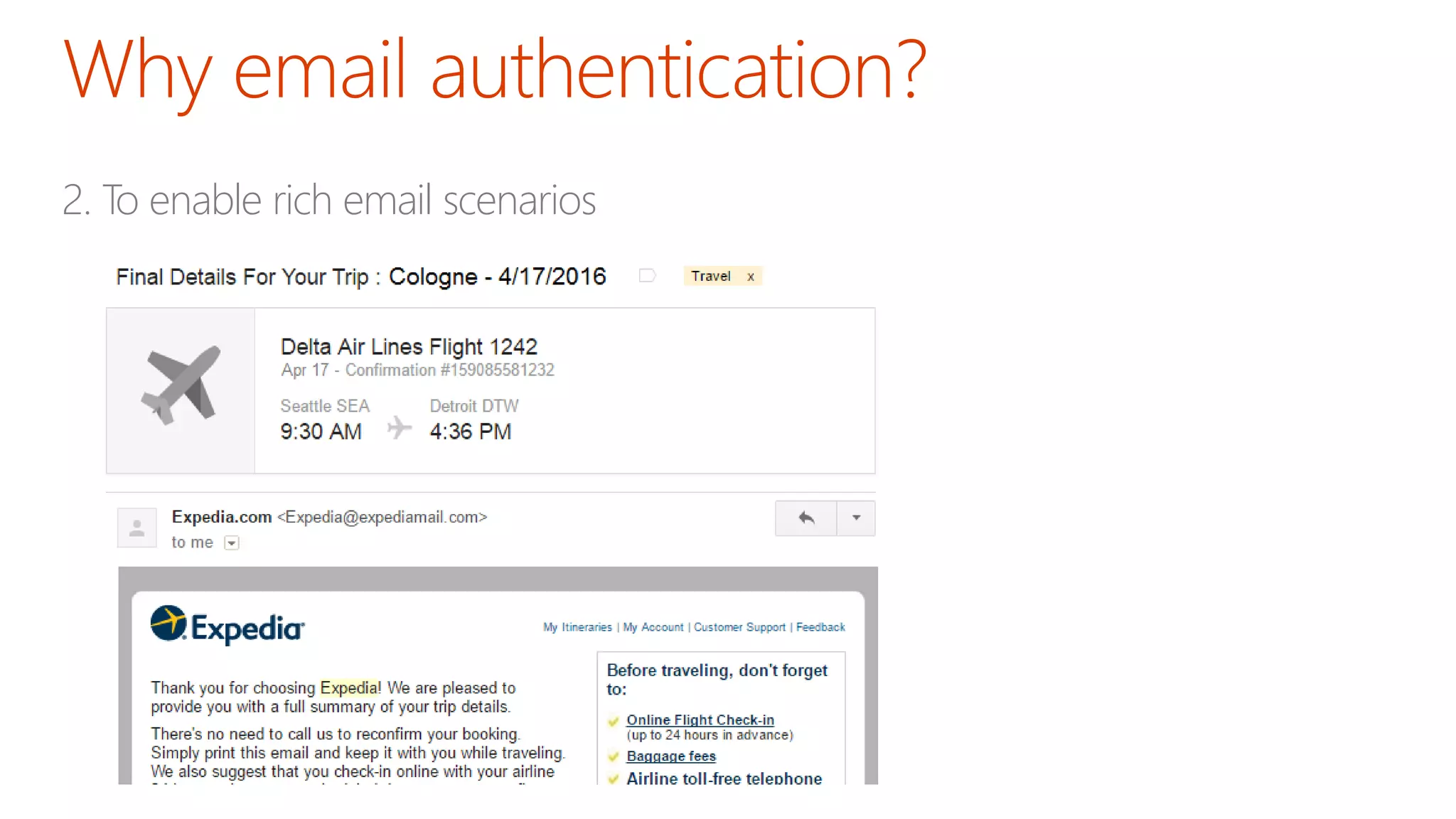 2. To enable rich email scenarios
 