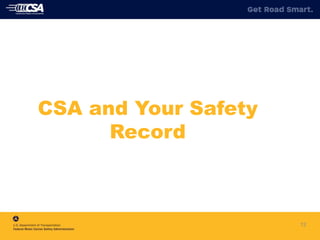 12
CSA and Your Safety
Record
 