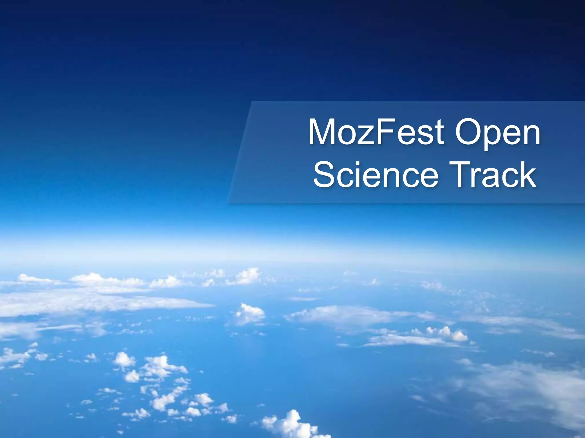 MozFest Open
Science Track
 