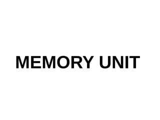 MEMORY UNIT

 