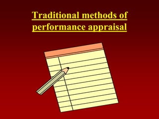 Traditional methods of
performance appraisal
 