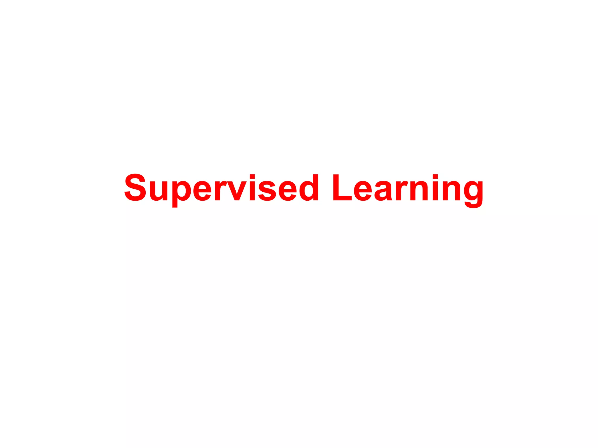 Supervised Learning
 