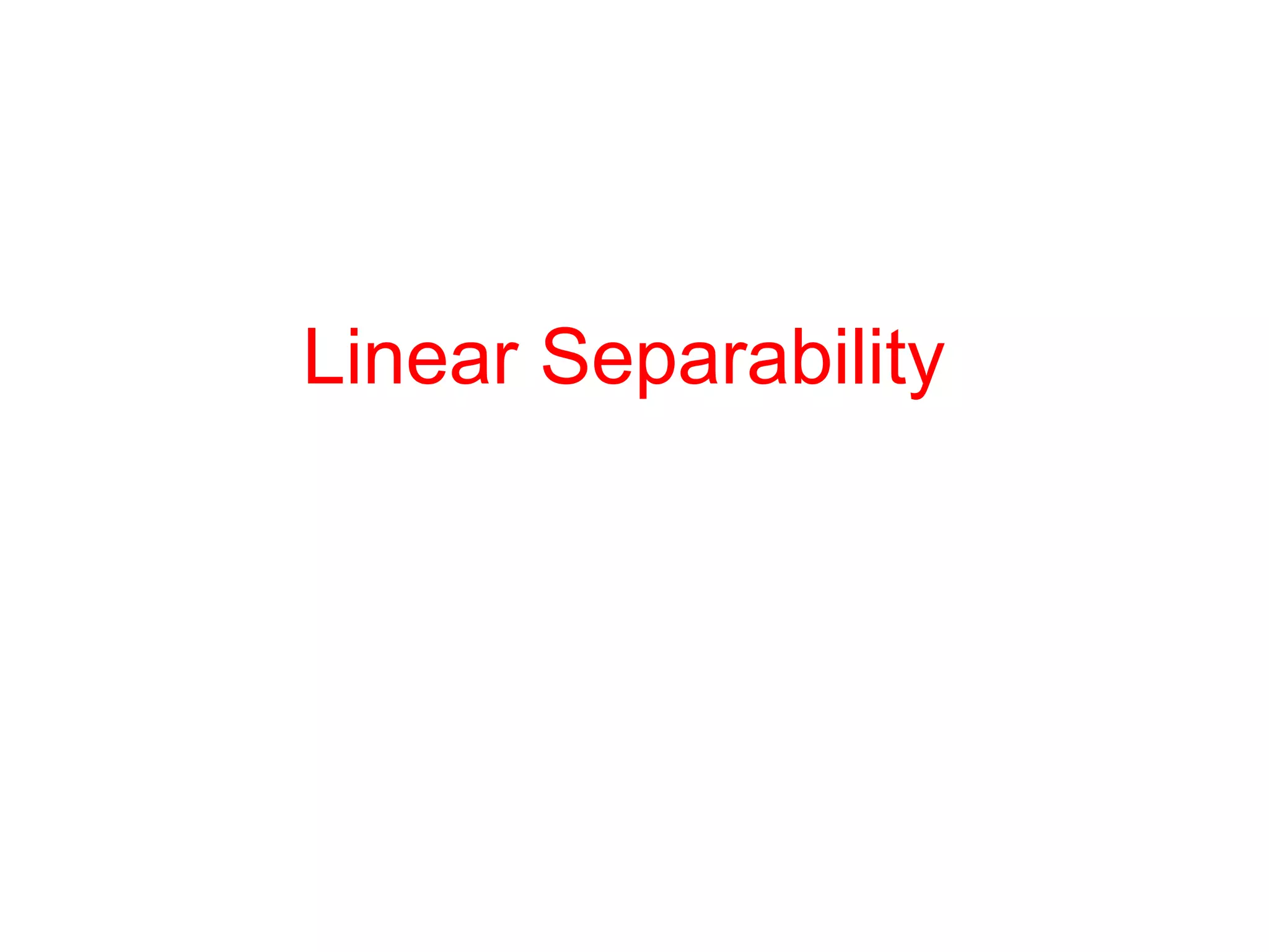 Linear Separability
 