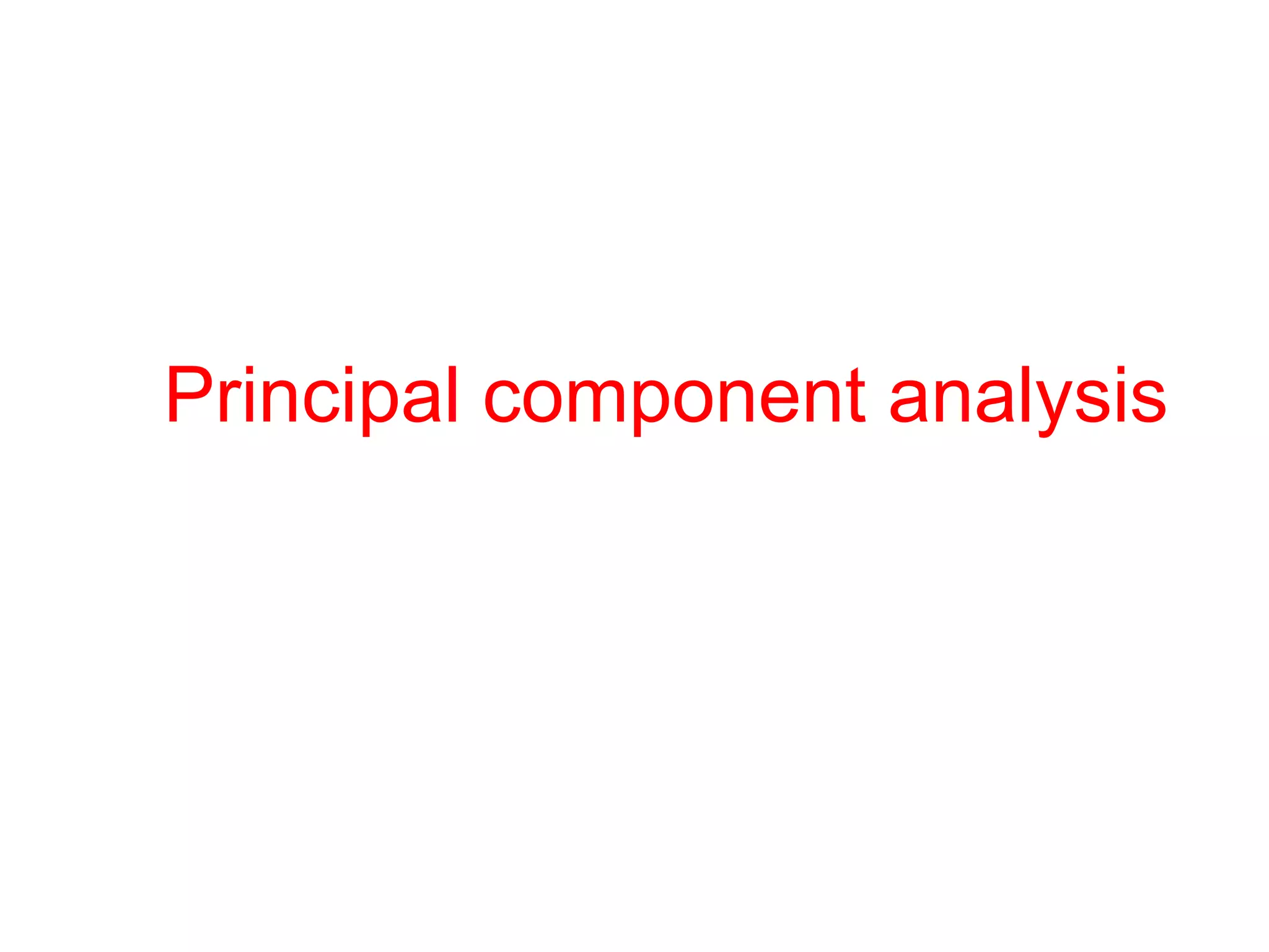 Principal component analysis
 