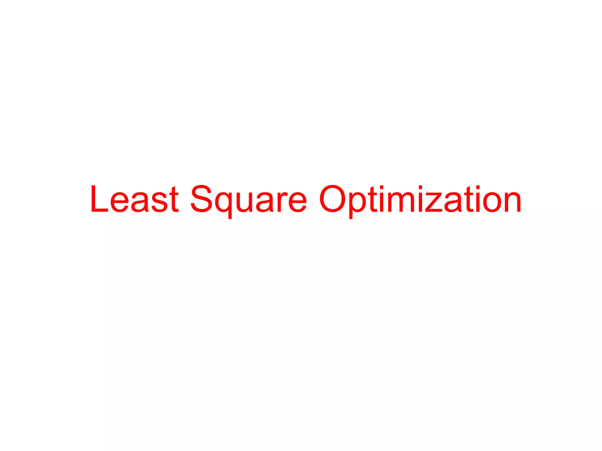 Least Square Optimization
 