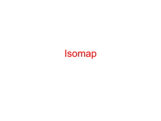 Isomap
 