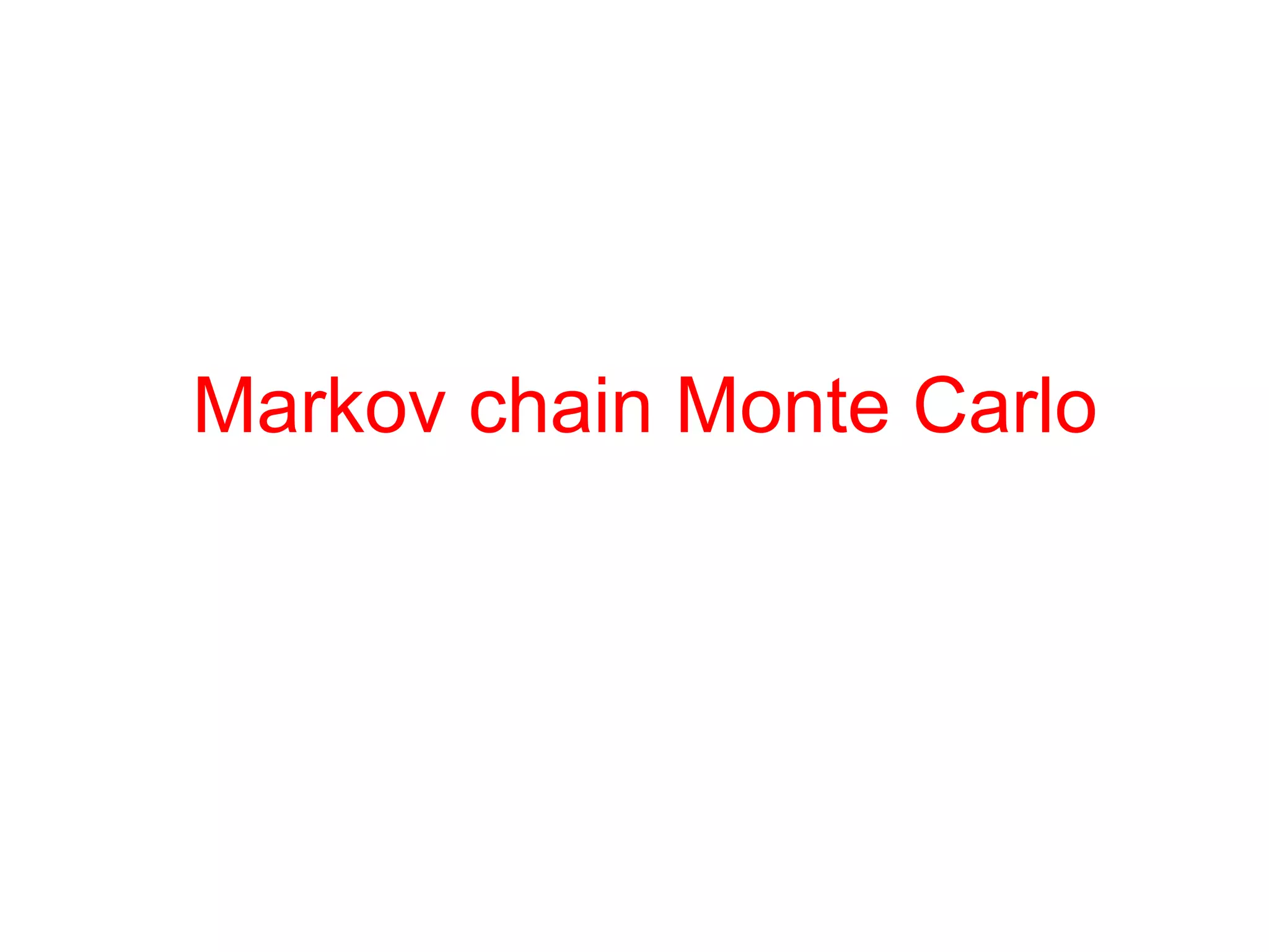 Markov chain Monte Carlo
 