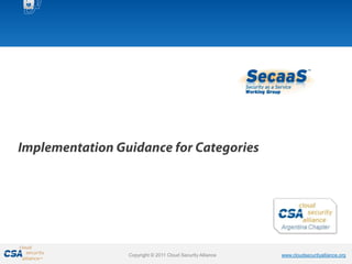 Copyright © 2011 Cloud Security Alliance   www.cloudsecurityalliance.org
 