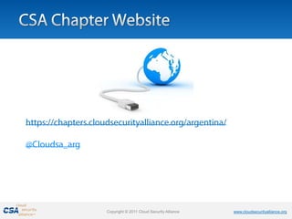 Copyright © 2011 Cloud Security Alliance   www.cloudsecurityalliance.org
 