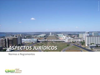 13
Picturesource:sxc.hu
ASPECTOS JURÍDICOS
Normas e Regramentos
 