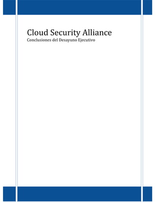 Cloud Security Alliance
Conclusiones del Desayuno Ejecutivo
 
