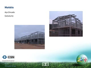 Início Utilizações do Aço Aço Zincado Galvalume Hotéis 