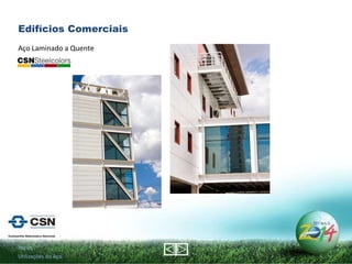 Início Utilizações do Aço Aço Laminado a Quente  Edifícios Comerciais 