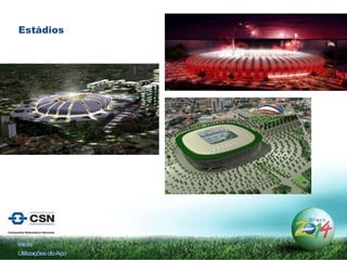 Estádios Início Utilizações do Aço 