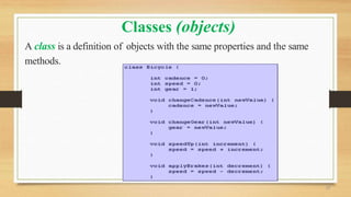 27
Classes (objects)
A class is a definition of objects with the same properties and the same
methods.
 