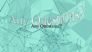 Any Questions?
 