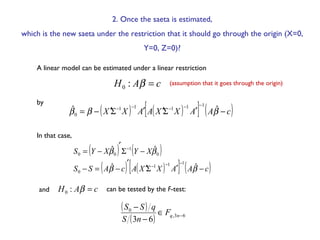 2. Once the saeta is estimated, which is the new saeta under the restriction that it should go through the origin (X=0, Y=0, Z=0)? A linear model can be estimated under a linear restriction by In that case,  and (assumption that it goes through the origin) can be tested by the  F -test:  