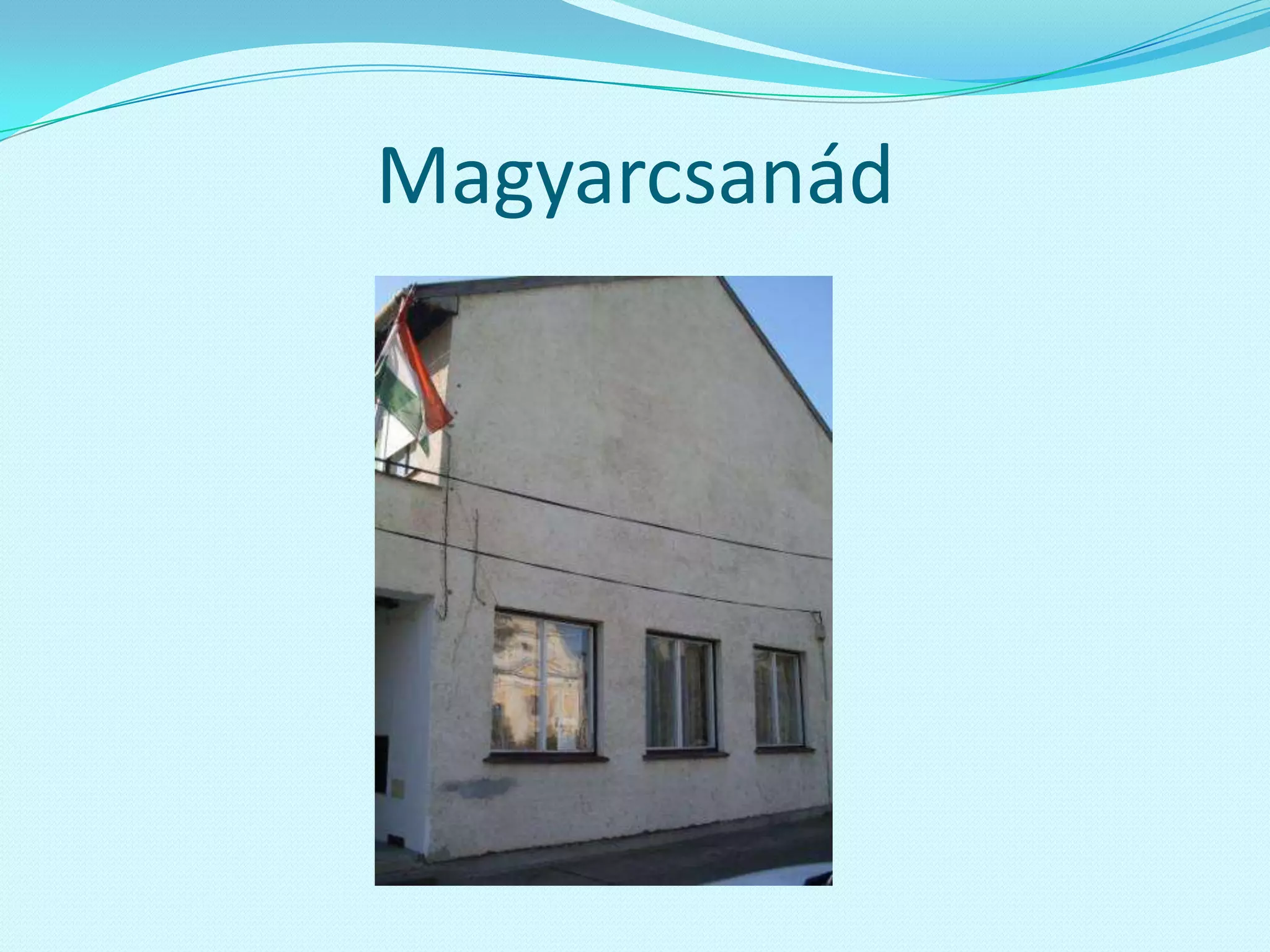 Magyarcsanád
 