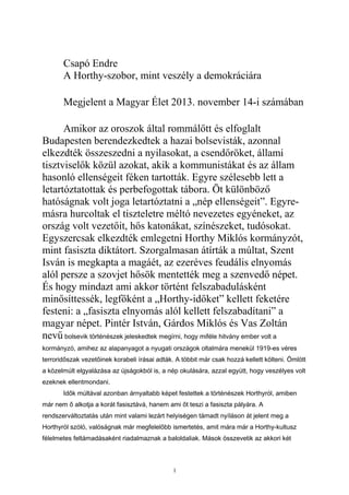 Csapó Endre
A Horthy-szobor, mint veszély a demokráciára
Megjelent a Magyar Élet 2013. november 14-i számában
Amikor az or...