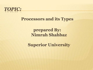 Processors and its Types | PPTX