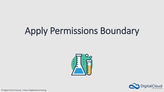 © Digital Cloud Training | https://digitalcloud.training
Apply Permissions Boundary
 