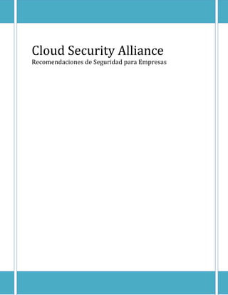 Cloud Security Alliance
Recomendaciones de Seguridad para Empresas
 
