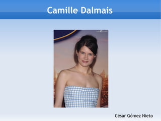 Camille Dalmais
 