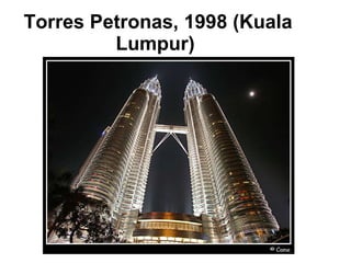 Torres Petronas, 1998 (Kuala Lumpur)   