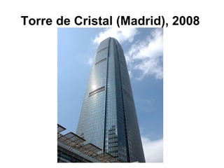 Torre de Cristal (Madrid), 2008   