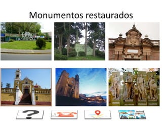 Monumentos restaurados
 