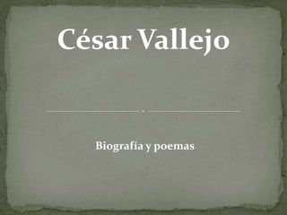 César Vallejo Biografía y poemas  