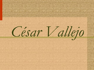 César Vallejo
 