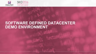 ©2015 Check Point Software Technologies Ltd. 32
SOFTWARE DEFINED DATACENTER
DEMO ENVIRONMENT
 
