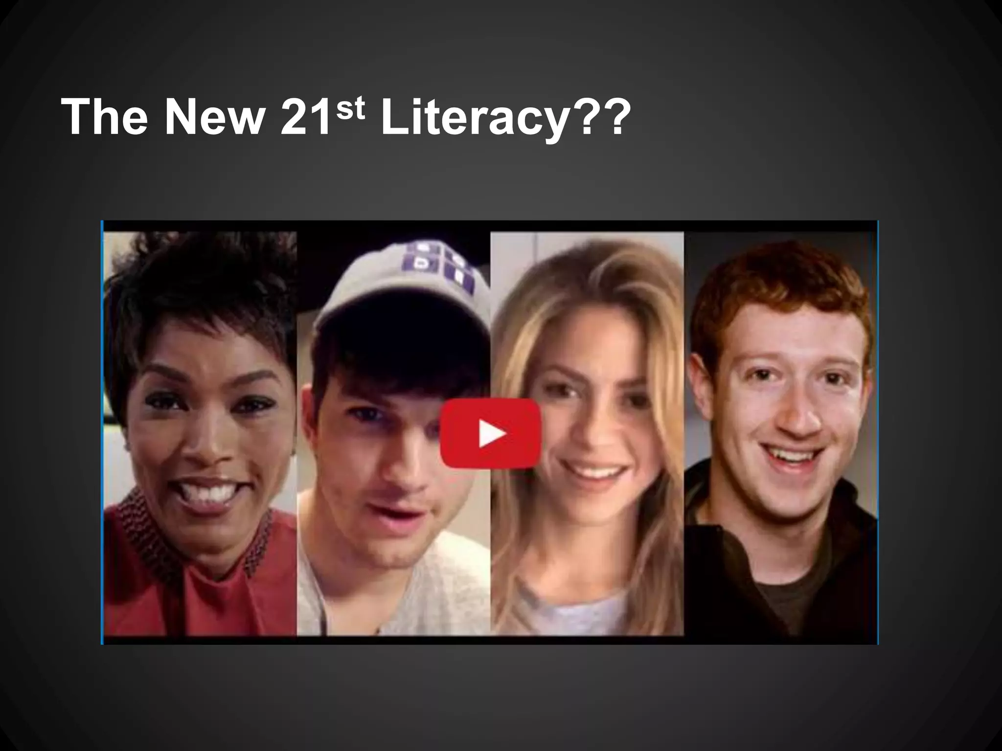 The New 21st Literacy?? 
 