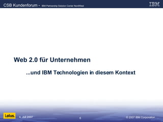 Web 2.0 für Unternehmen ...und IBM Technologien in diesem Kontext 