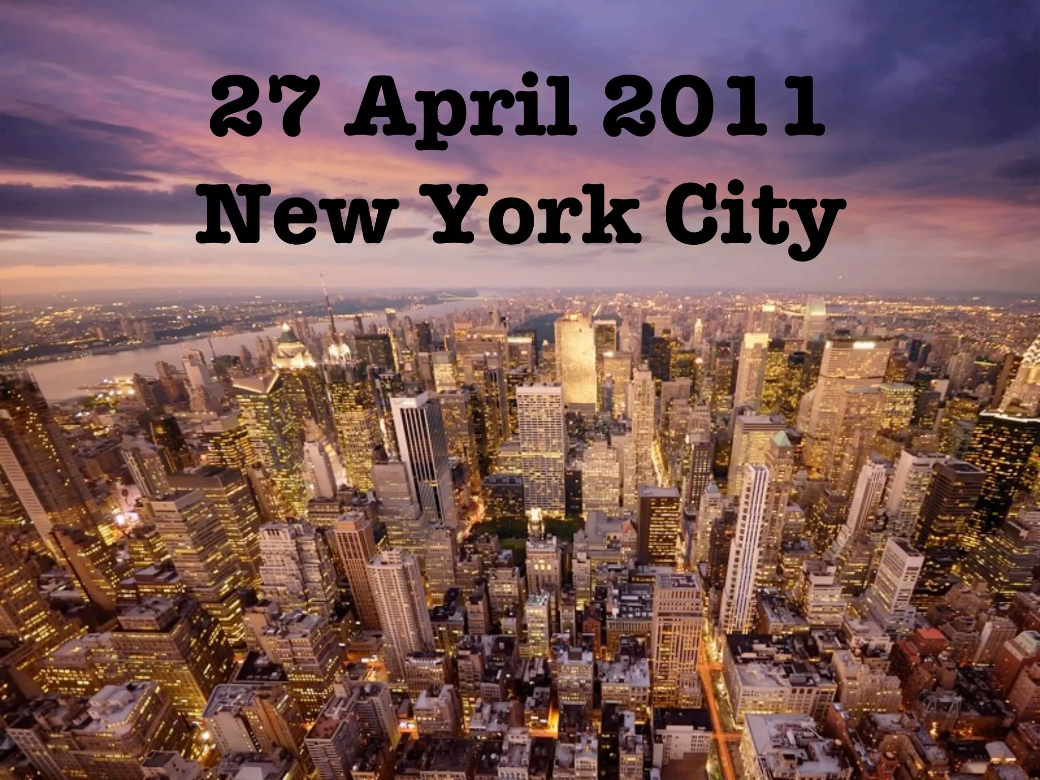 27 April 2011
New York City
 