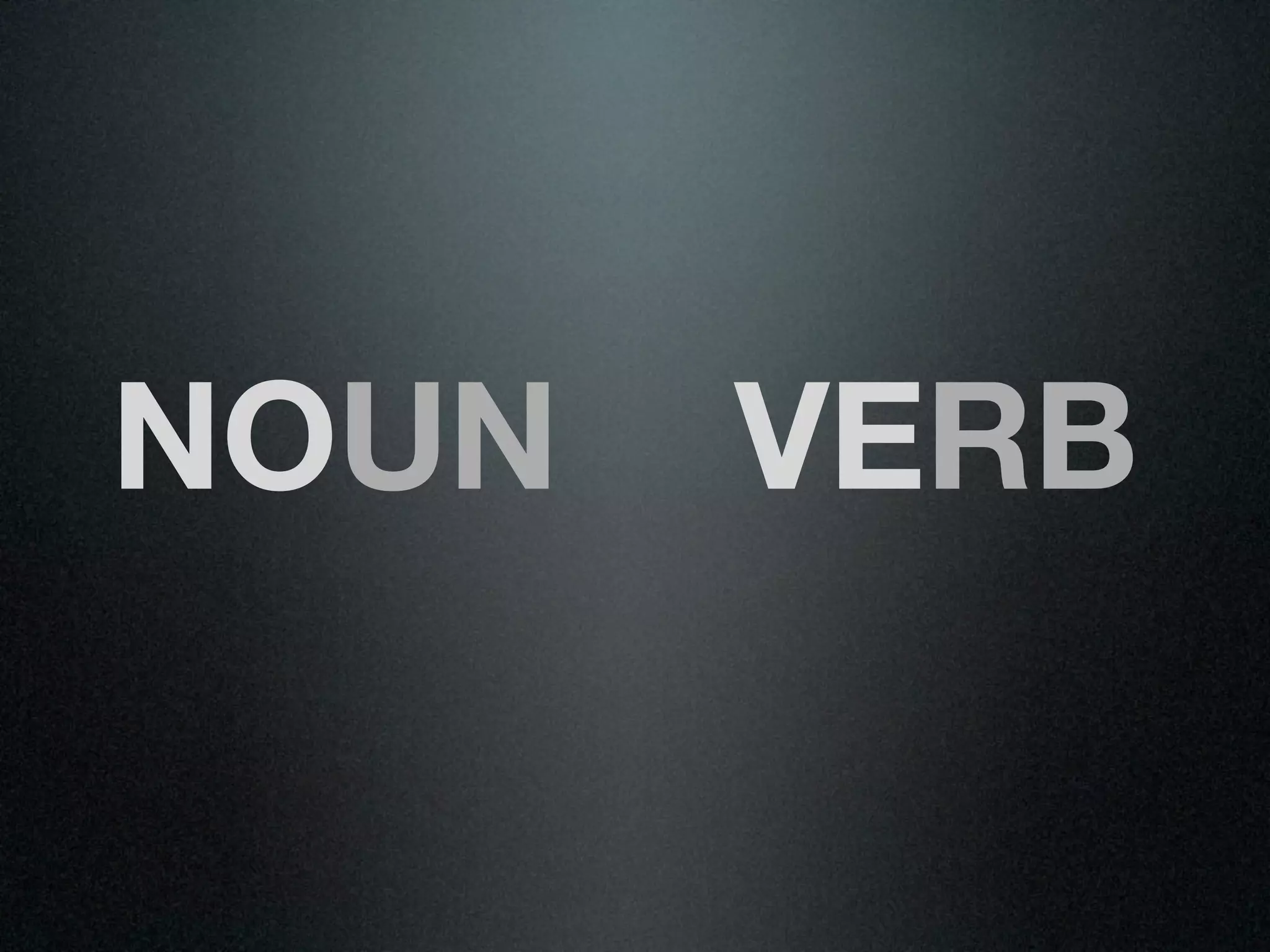 NOUN   VERB
 