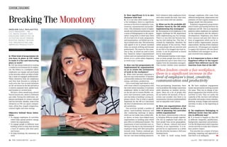 Cover column




Breaking The Monotony
                                             Q. How significant is it to mix              Such initiatives help employees know       amongst employees who come from
                                             business with fun?                           each other outside the work, thus creat-   different background, departments and
                                             A. It is true that when leaders create       ing a new bond with one another.           positions, we have regular initiatives to
                                             a fun workplace, there is a significant                                                 engage people into discussions.
                                             increase in the level of employees’ trust,   Q. What can be the probable dif-              Employee engagement programmes
                                             creativity, communication and produc-        ficulties faced by the HR while            seek to build a partnership between the
Neelam Gill Malhotra                         tivity. This ultimately results in higher    implementing fun strategies?               employees and HR. This is an important
(Vice-President – HR,                        morale and enhanced performance and          A. Participation of all employees is the   platform where employees are updated
CSC India) shares that                       a sense of belongingness to the organi-      biggest challenge for HR department        on the organisation and the industry
engaging employees in                        sation. Going back to school days when       while implementing any fun strategy.       developments. Employees also share
activities helps spread                      all of us had a lot of work, assignments     There is a very thin line between hav-     their concerns and post their ideas in
positive energy within                       and examinations, we looked up to be-        ing fun and making fun. This line, if      form of suggestions which can be re-
the organisation and                         ing at school every day. This attraction     crossed by employees, dissolves the        lated to policy improvement, process
improves productivity                        and appeal to be at school vanished          whole purpose of fun activity. There       improvement, sharing of best employer
                                             when we started working and became           are some people who are introvert and      practices etc. All managers are required
 Sanghamitra Khan                            professionals. The reason for this transi-   do not like to be dragged into loud ac-    to support this initiative. HR also shares
                                             tion is that, at school we used to have      tivities. It can be perceived as forced    the feedback with managers on the in-
                                             fun. However, today’s organisational         fun by some people.                        puts received from employees.
Q. What kind of programmes do                culture and over pressurised lives have         Well-planned timeline is also impor-
you have in place at CSC India               driven us to a point where happiness         tant as some people have fear of los-      Q. Is it important to have a chief
to make it a fun and interesting             to work is just a concept.                   ing production and at times there is no    happiness officer in the organi-
place to work?                                                                            support from the immediate managers.       sation? How different can be the
A. CSC has always believed in creating       Q. How can fun programmes be                 This further inhibits team members         function from that of the HR?
a conducive environment for its employ-      implemented by organisations
ees. We believe in a workplace where
employees can engage and participate
                                             so as to retain the seriousness
                                             of work at the workplace?
                                                                                          When leaders create a fun workplace,
in fun activities which can help in build-   A. When work becomes enjoyment it            there is a significant increase in the
ing a team of engaged professionals.
These initiatives help our employees
                                             does not stay work anymore. It becomes
                                             a pleasurable endeavour that multiplies
                                                                                          level of employee’s trust, creativity,
and they look forward to coming to           energy, and hence, productivity.             communication and productivity
work every day. Fun-at-work initiatives         Fun at work helps individuals to deal
at CSC are driven by the HR and held at      with stress which is synonymous with         from participating. Sometimes, there       A. We have employee engagement
a central corporate level, global level,     the work culture nowadays. It increases      can be problems like budget constraints    teams and personnel working towards
and location or vertical level.              employees’ ability to deal with stress       while planning an outdoor activity.        the same. They are in charge of em-
   We have a three-month long cultural       on the job and to remain flexible, cre-      Apart, there are a lot of people who       ployee engagement that includes all fun
festival Samskruthi, which is celebrated     ative and innovative under pressure,         do not believe the necessity of fun ac-    activities as well. They are under the
pan-India. During this celebration, em-      and also helps in building a strong cor-     tivities and consider that there is an     umbrella of HR, but have well-defined
ployees participate in various cultural      porate culture. Fun at work is equally       inconsistency between professionalism      job profile with proper events calendar,
and fun activities. Besides, some of the     important for the HR as it decreases         and an enjoyable work culture.             planning, strategy, budget and expected
initiatives at CSC are sports competi-       the level of absenteeism and increases                                                  outcomes in place at the beginning of
tions, ethnic day, rangoli competition,      job satisfaction.                            Q. How can organisations deal              the year.
cultural nights and team outings.               Fun activities include a number of        with a diverse workforce at the
                                             sports, team-building measures and           time of planning fun activities            Q. Do employees belonging to
Objective behind these initia-               also conducting meetings at places           within organisation?                       different levels view fun activi-
tives:                                       which are not inside close-walled offic-     A. We think, communication is the key      ties in different way?
•	 To engage employees in activities         es. Sports, at times, have helped many       to bringing different people together.     A. It is bound to happen as they fall
   which help spread positive energy         organisations in building team which         CSC has an employee base where we          in different categories, qualification,
   within the organisation.                  puts effort in collaborated manner. The      have people from across geographies.       background, experience and priorities.
•	 To engage people in different team        experiences of such activities start re-     There is vibrant, cultural and social      It is the HR department which organises
   building actives to help them develop     flecting in the day-to-day functioning of    diversity at our organisation. It is im-   certain activities to make their initiative
   a level of comfort with their peers       employees along with their perception        portant for an organisation as a whole     have positive impact.
   and bosses.                               towards work. Outdoor weekend get-           that this diversity becomes a vital team       Fun activities are a matter of serious
•	 To help breaking the monotony at          away and collective adventurous activi-      bonding factor.                            planning, targeting and approach so
   work.                                     ties are vital team-building measures.         In order to build strong bonds           that there is no ambiguity.             t
                                                                                                                                                                               hf


40 The Human factor June 2012                                                                                                            June 2012 The Human factor            41
 